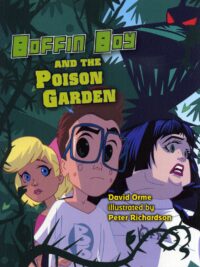 Boffin Boy And The Poison Garden