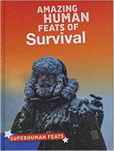 Amazing Human Feats Of Survival