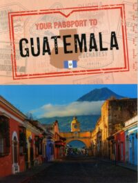 Your Passport To Guatemala