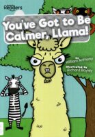 You've Got To Be Calmer Llama
