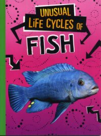 Unusual Life Cycles Of Fish