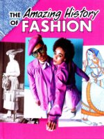 The Amazing History Of Fashion