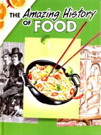 The Amazing History Of Food