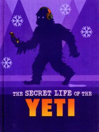 The Secret Life Of The Yeti