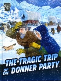 The Tragic Trip Of The Donner Party