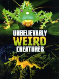 Unbelievably weird creatures