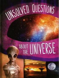 Unsolved Questions About The Universe