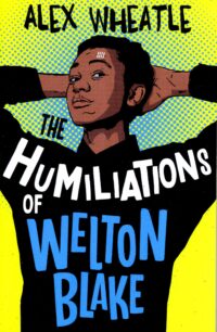 The Humiliations Of Welton Blake