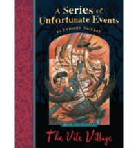 The Vile Village: A Series of Unfortunate Events, Book 7