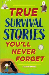 True Survival Stories You'll Never Forget