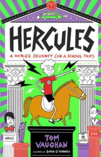 Hercules: A Hero's Journey (on a School Trip)