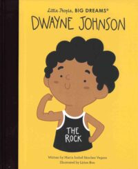 Dwayne Johnson - Little People, Big Dreams