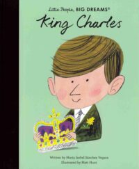 King Charles - Little People, Big Dreams