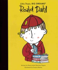 Roald Dahl - Little People, Big Dreams