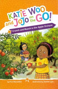 Crunch and Munch in the Apple Orchard (Katie Woo and JoJo on the Go!)