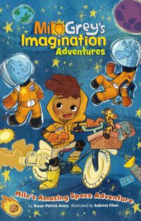 Milo's Amazing Space Adventure (Milo Grey's Imagination Adventures)