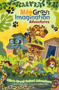 Milo's Great Safari Adventure (Milo Grey's Imagination Adventures)