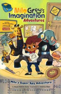 Milo's Super Spy Adventure (Milo Gray's Imagination Adventures)