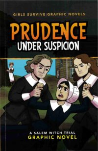 Prudence Under Suspicion: A Salem Witch Trial Graphic Novel