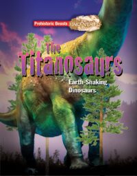 The Titanosaurs: Prehistoric Beasts Uncovered