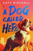 A Dog Called Hero 9780702341717