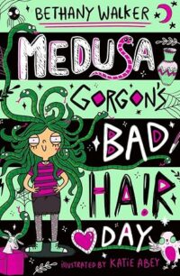 Medusa Gorgon's Bad Hair Day 9780702340659