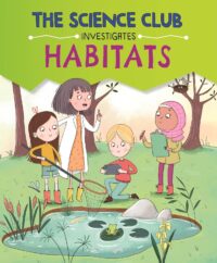 Habitats (The Science Club Investigates)