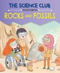 Rocks and Fossils (The Science Club Investigates)