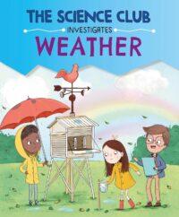 Weather (The Science Club Investigates)