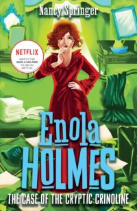 Enola Holmes - The Case of the Cryptic Crinoline