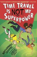 Time Travel Is Not My Superpower 9781788956659