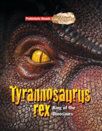 Tyrannosaurus Rex: Prehistoric Beasts Uncovered