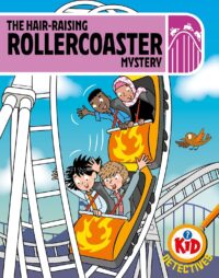 The Hair-raising Rollercoaster Mystery: Kid Detectives