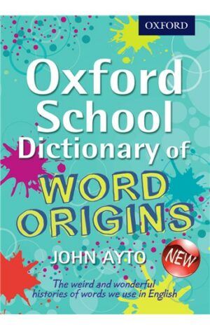 Oxford School Dictionary Of Word Origins