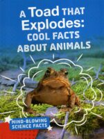 A Toad That Explodes: Cool Facts About Animals