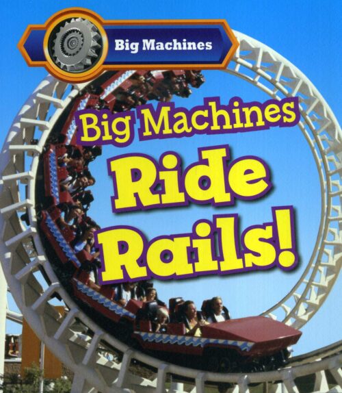 Big Machines Ride Rails