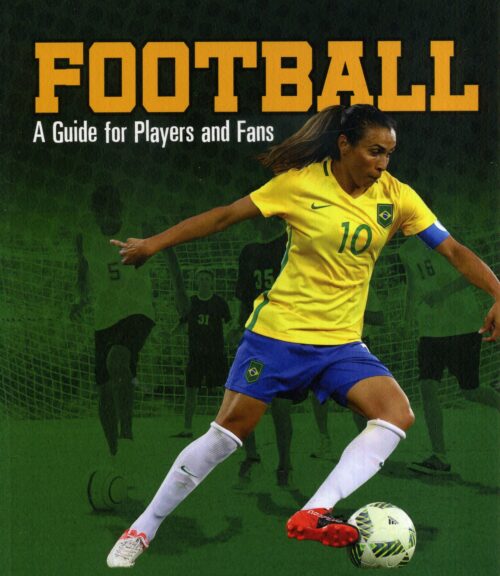 Football A Guide For Players And Fans
