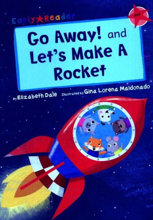 Go Away! and Let's Make A Rocket