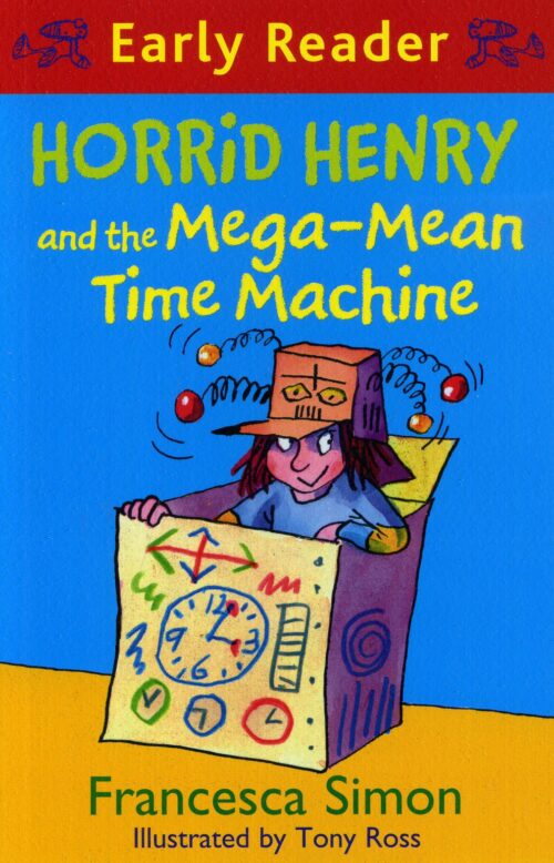 Horrid Henry And The Mega-Mean Time Machine (Early Reader)