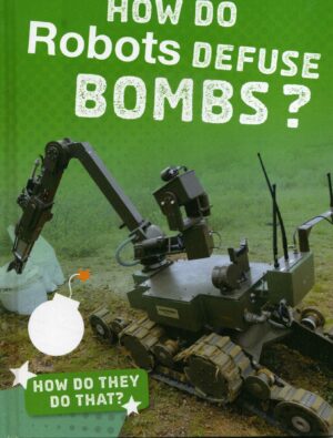 How Do Robots Defuse Bombs?