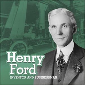 Henry Ford Inventor and Businessman