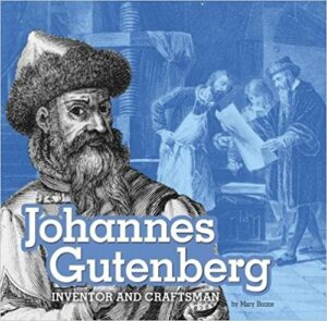 Johannes Gutenberg: Inventor and Craftsman