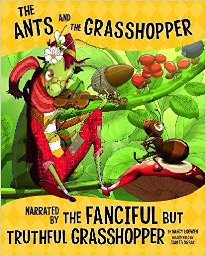 The Ants and the Grasshopper, Narrated by the Fanciful But Truthful Grasshopper