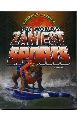 The World's Zaniest Sports