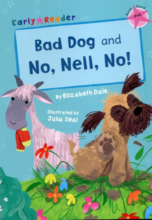 Bad Dog & No, Nell, No!