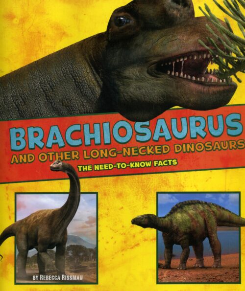 Brachiosaurus and Other Big Long-Necked Dinosaurs