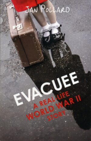 Evacuee - A Real-Life World War ll Story