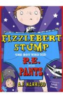 Fizzlebert Stump The Boy Who Did P.E. in His Pants.