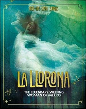 LA Llorona: The Legendary Weeping Woman Of Mexico