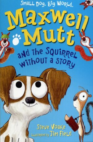 Maxwell Mutt and the Squirrel Without a Story